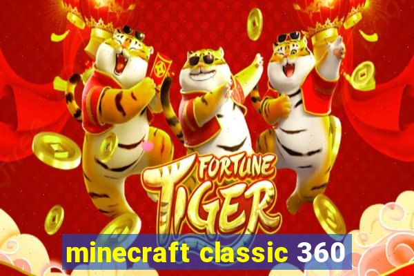 minecraft classic 360